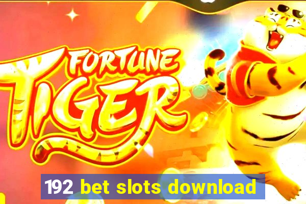 192 bet slots download