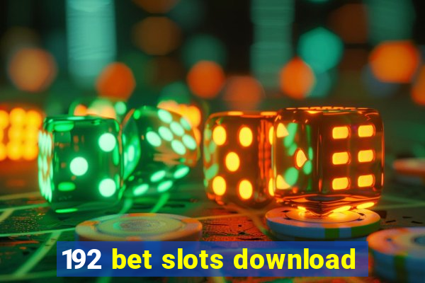 192 bet slots download