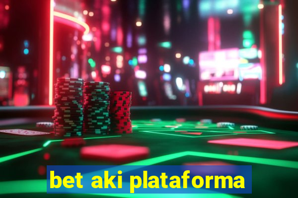 bet aki plataforma