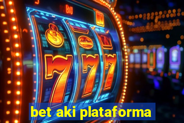 bet aki plataforma