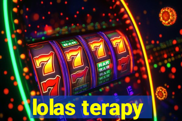 lolas terapy