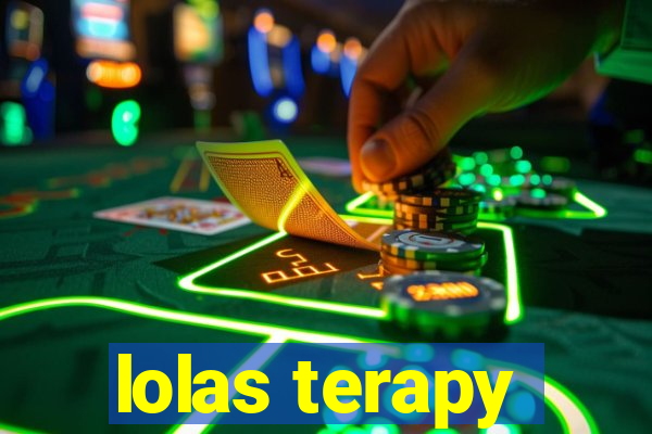 lolas terapy