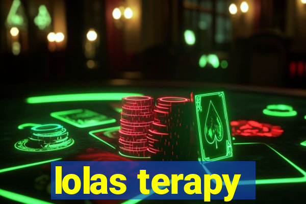 lolas terapy