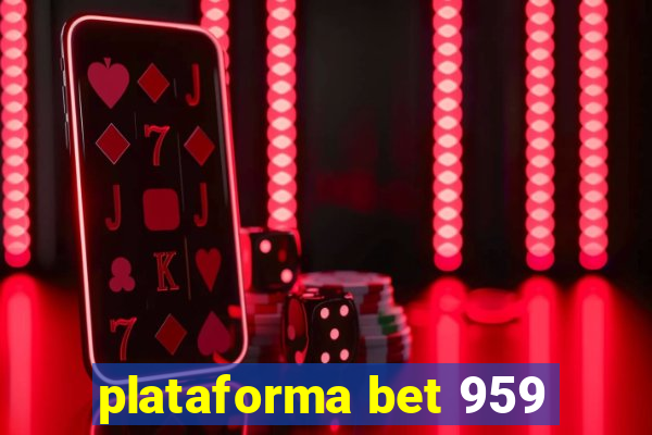 plataforma bet 959