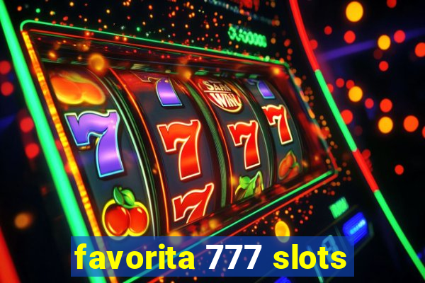 favorita 777 slots