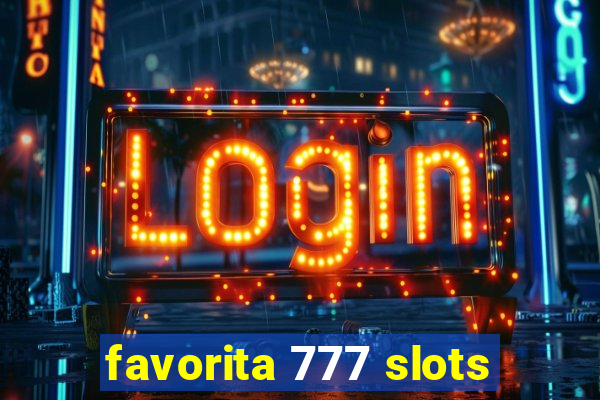 favorita 777 slots