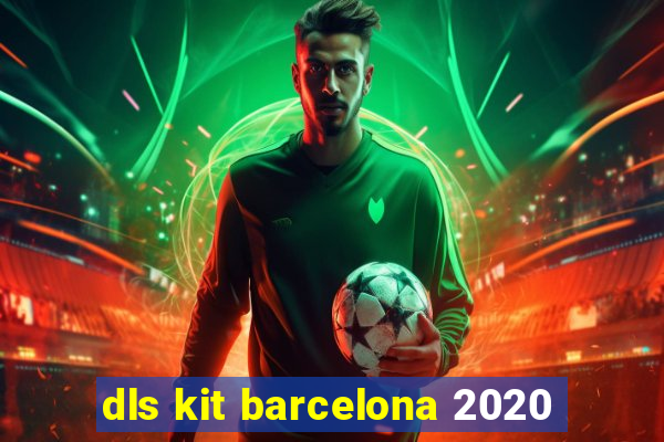 dls kit barcelona 2020