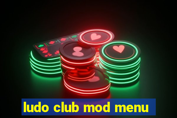 ludo club mod menu