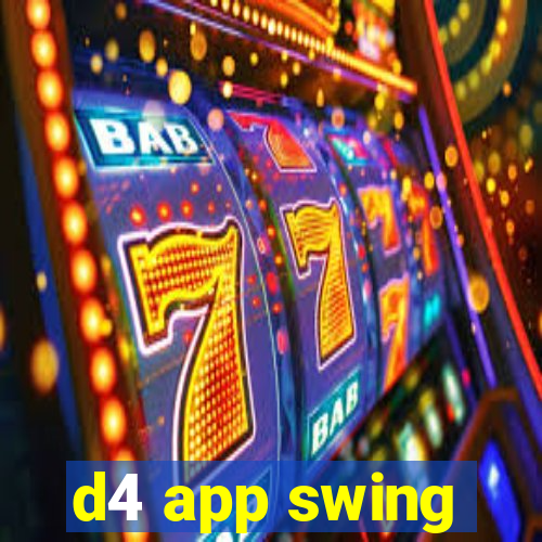 d4 app swing