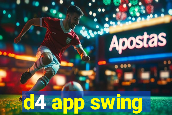 d4 app swing