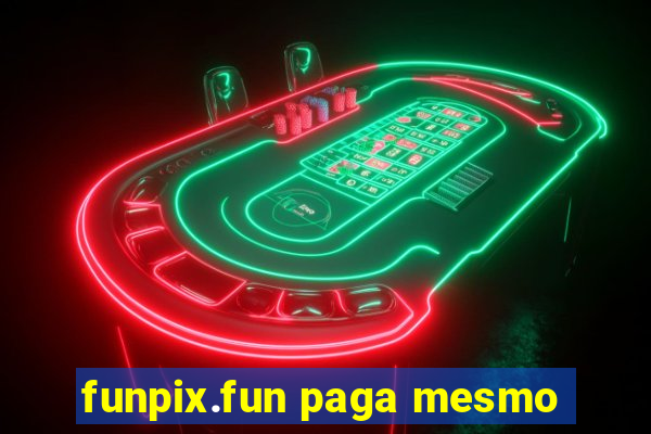 funpix.fun paga mesmo