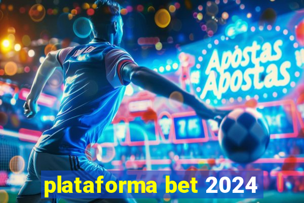 plataforma bet 2024