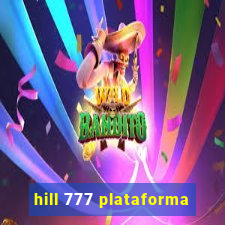 hill 777 plataforma