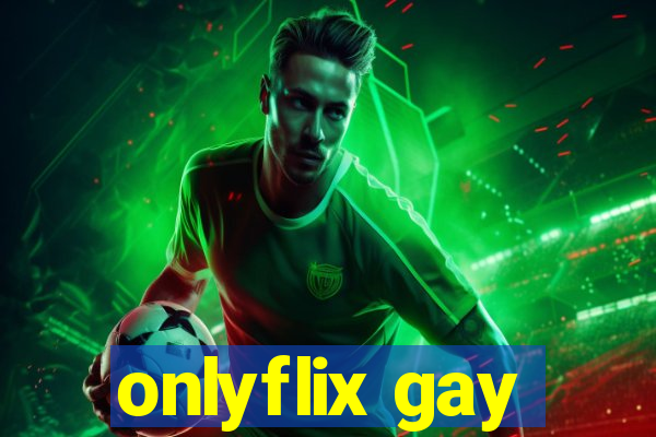 onlyflix gay