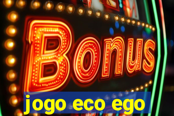 jogo eco ego