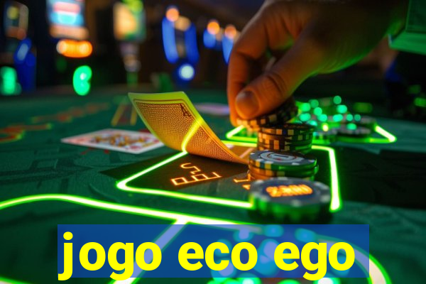 jogo eco ego