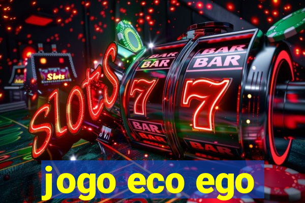 jogo eco ego