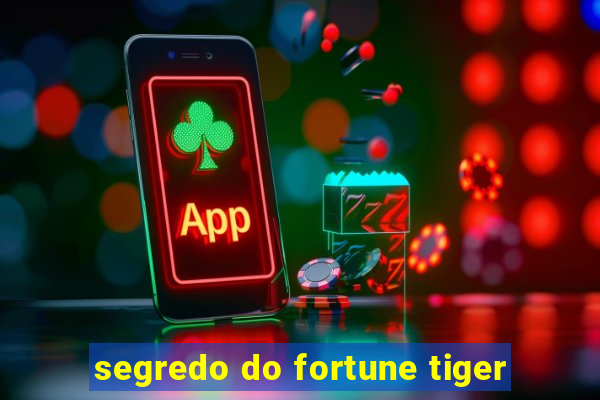 segredo do fortune tiger