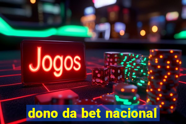 dono da bet nacional