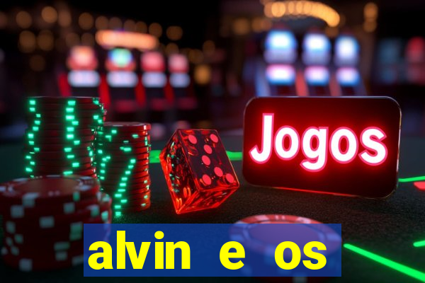 alvin e os esquilos 3 filme completo dublado download