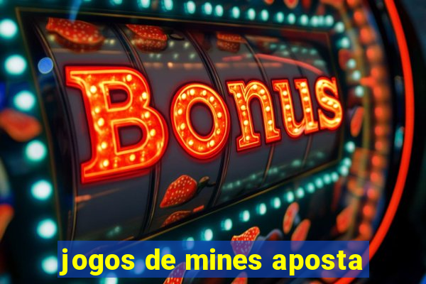 jogos de mines aposta