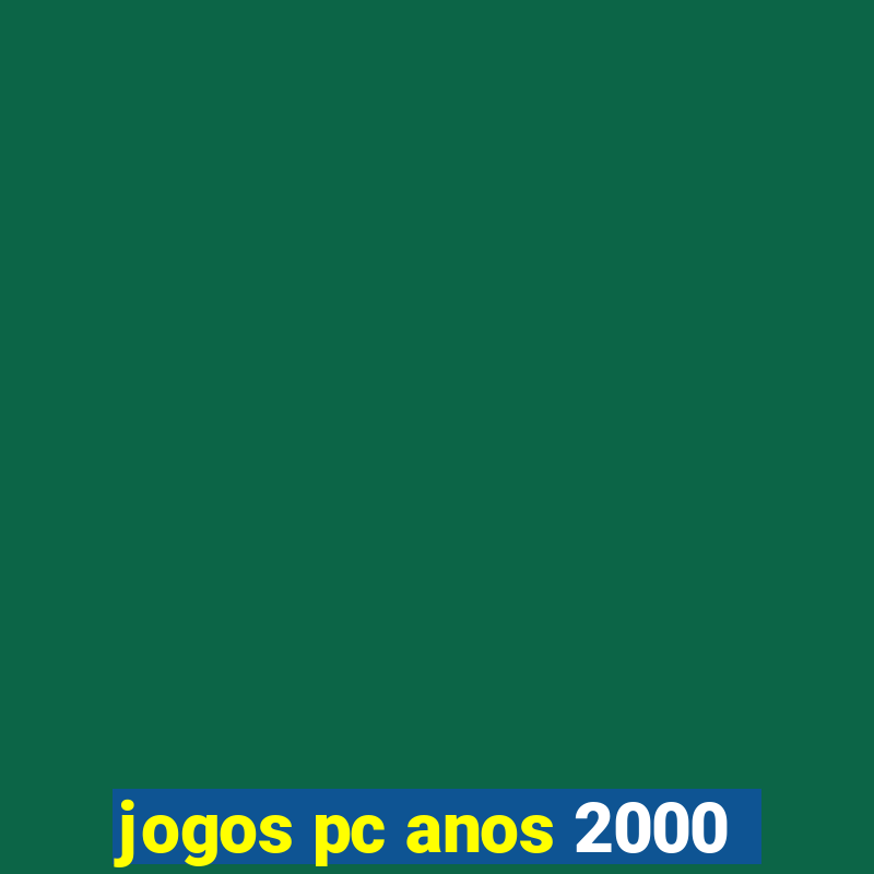 jogos pc anos 2000