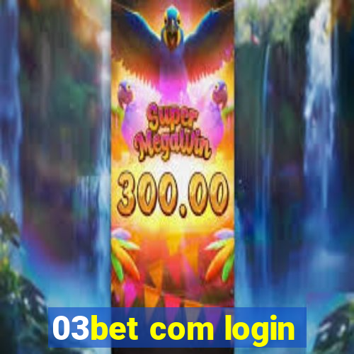 03bet com login