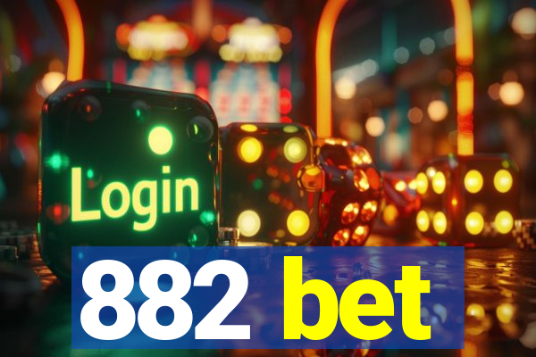 882 bet