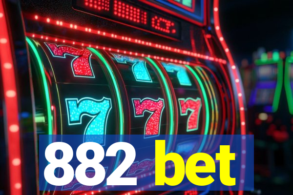 882 bet