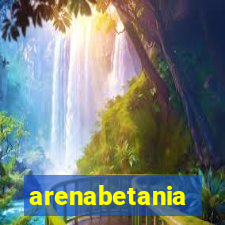 arenabetania