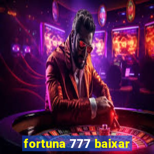 fortuna 777 baixar