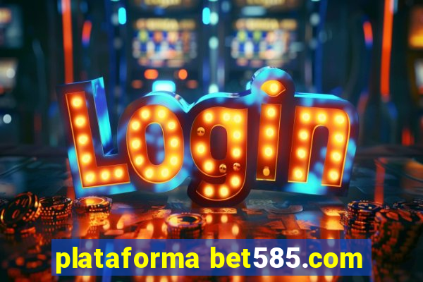 plataforma bet585.com