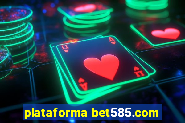 plataforma bet585.com