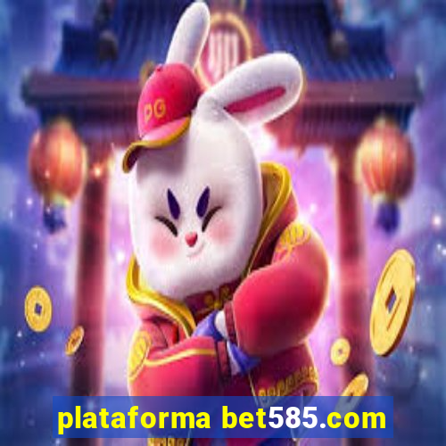 plataforma bet585.com