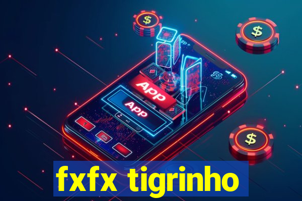 fxfx tigrinho