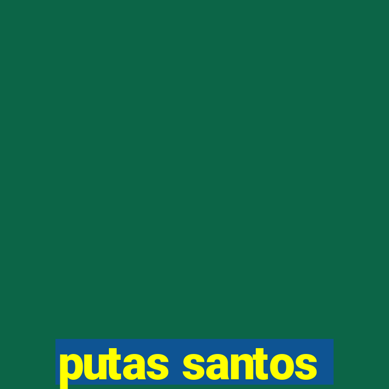 putas santos