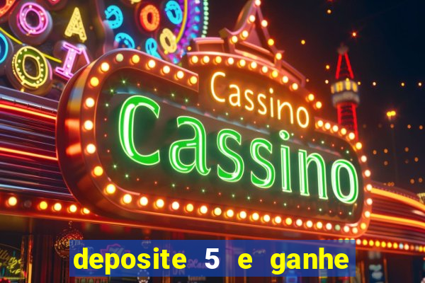 deposite 5 e ganhe 50 reais