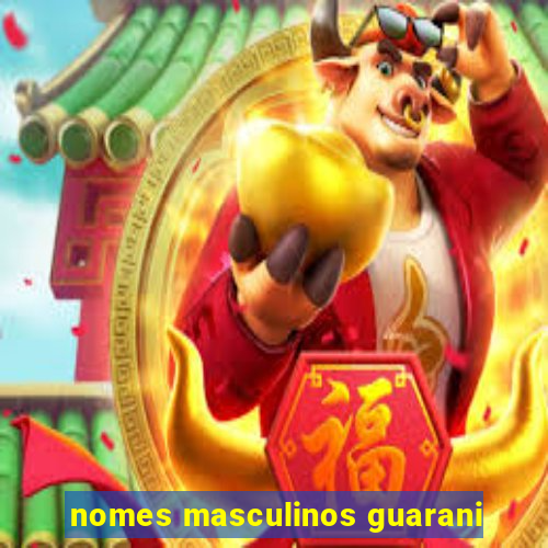 nomes masculinos guarani