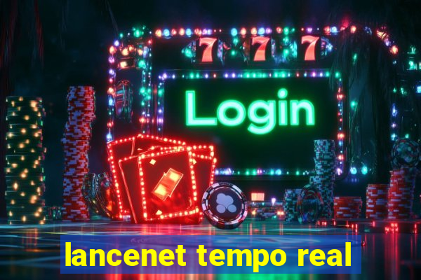 lancenet tempo real