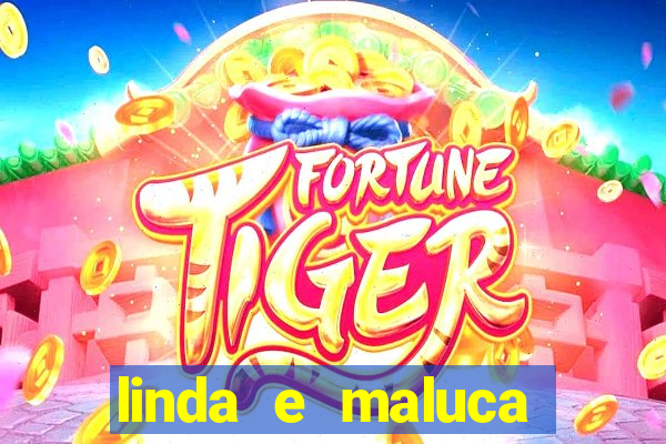 linda e maluca orochi letra