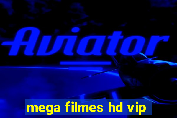 mega filmes hd vip