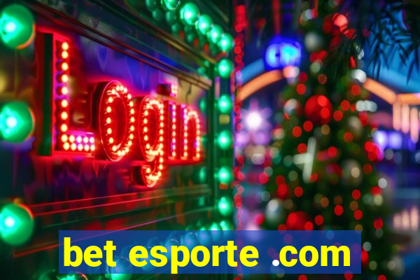 bet esporte .com