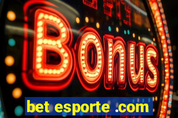 bet esporte .com