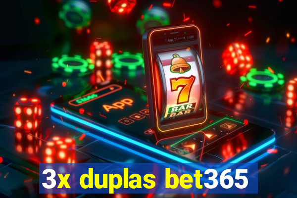 3x duplas bet365