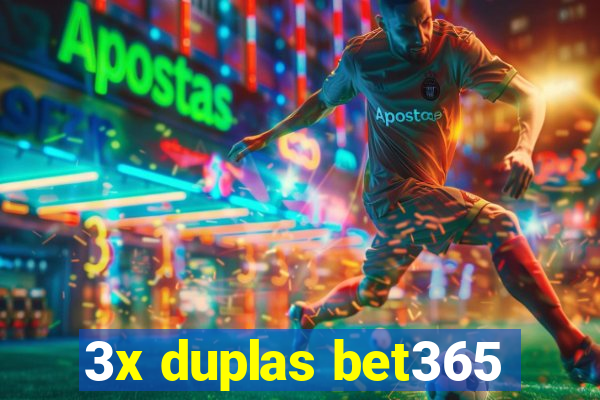 3x duplas bet365