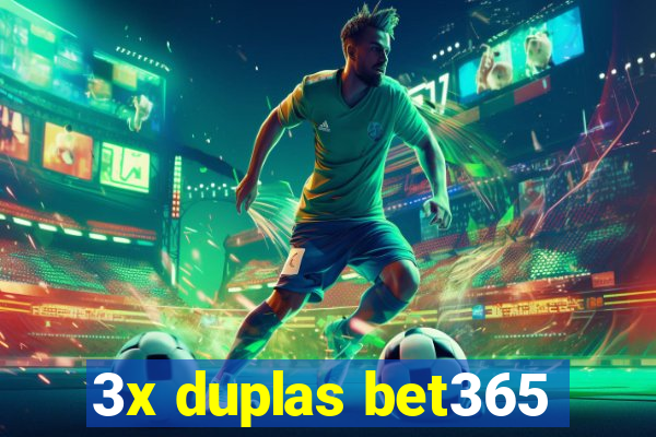 3x duplas bet365