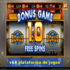 v68 plataforma de jogos