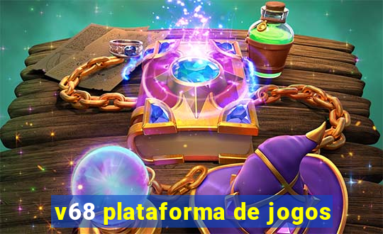 v68 plataforma de jogos