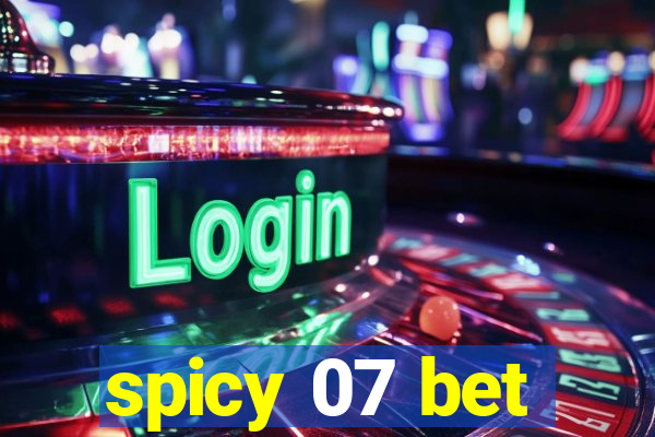 spicy 07 bet