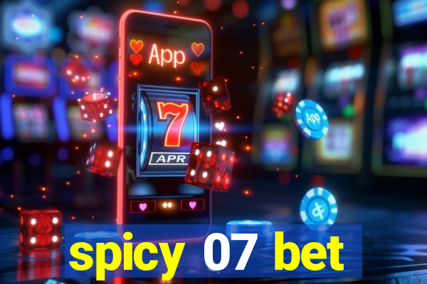 spicy 07 bet